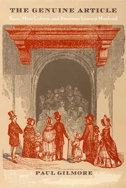 The Genuine Article: Race, Mass Culture, and American Literary Manhood - Paperback