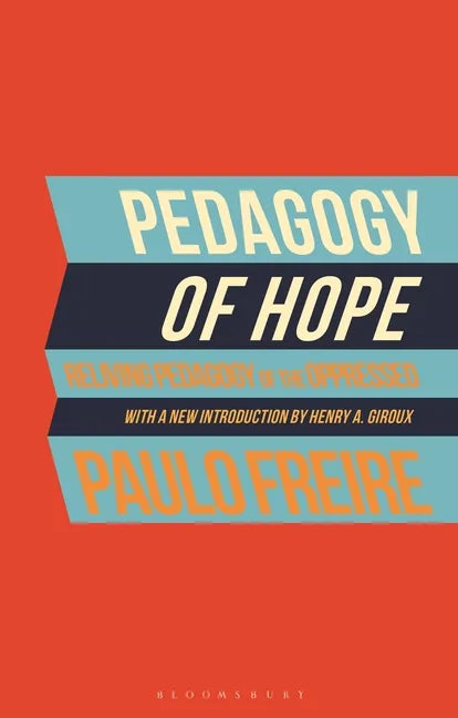 Pedagogy of Hope: Reliving Pedagogy of the Oppressed - Hardcover