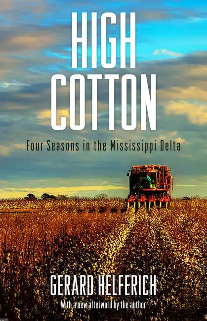 High Cotton: Four Seasons in the Mississippi Delta - Paperback