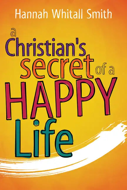 A Christian's Secret of a Happy Life - Paperback