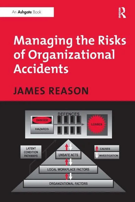 Managing the Risks of Organizational Accidents - Paperback