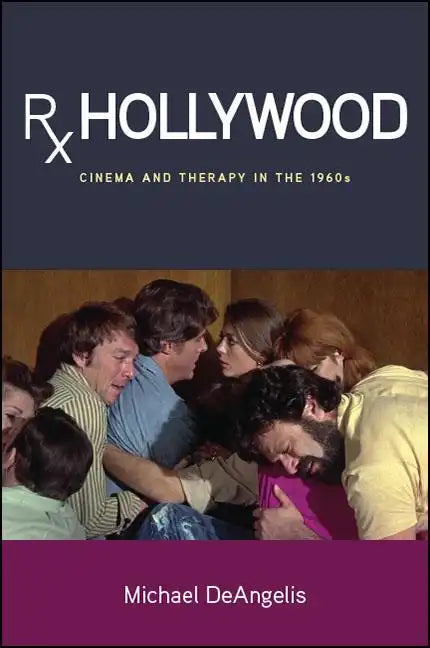 Rx Hollywood: Cinema and Therapy in the 1960s - Paperback