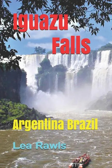 Iguazu Falls: Argentina Brazil - Paperback