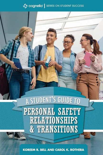 A Student's Guide to College Success: Personal Safety, Relationships, and Transitions - Paperback