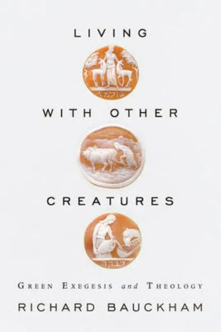 Living with Other Creatures: Green Exegesis and Theology - Paperback
