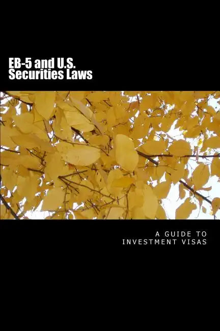EB-5 and U.S. Securities Laws: $500,000 investment visas - Paperback