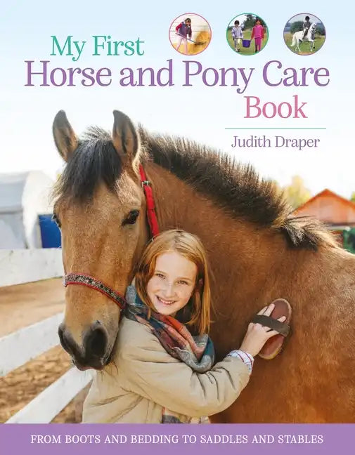 My First Horse and Pony Care Book: From Boots and Bedding to Saddles and Stables - Hardcover