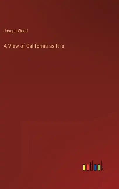 A View of California as It is - Hardcover