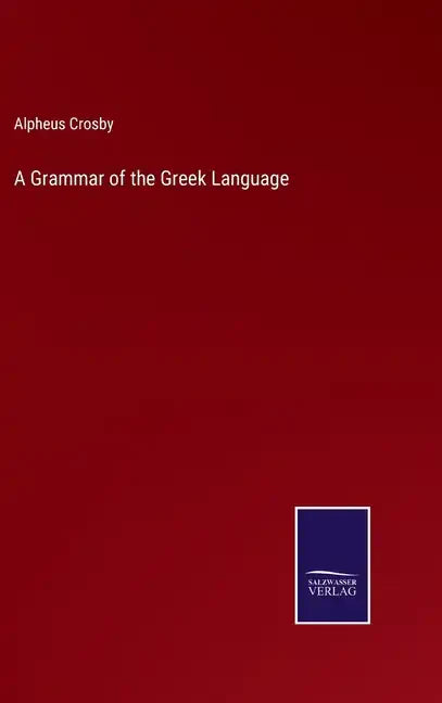 A Grammar of the Greek Language - Hardcover