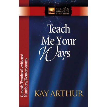 Teach Me Your Ways: Genesis/Exodus/Leviticus/Deuteronomy - Paperback