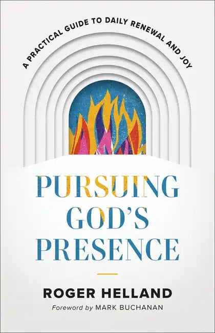 Pursuing God's Presence - Hardcover