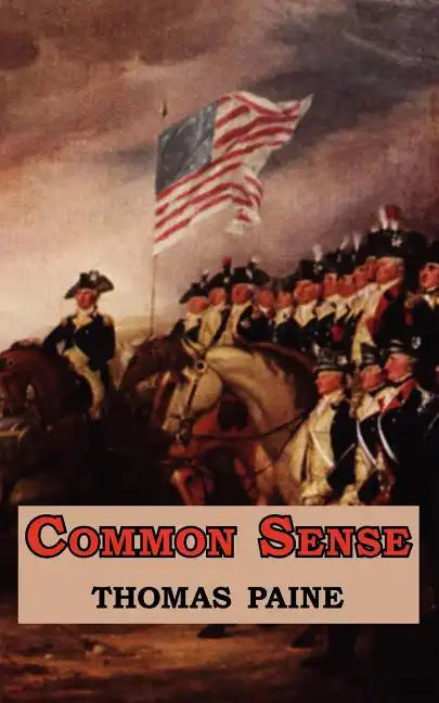 Common Sense - Originally Published as a Series of Pamphlets. Includes Reproduction of the First Page of the 1776 Edition. - Paperback