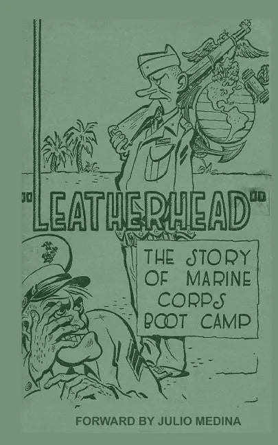 Leatherhead the Story of Marine Corps Bootcamp - Paperback