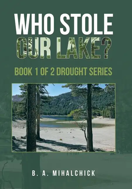 Who Stole Our Lake?: Book 1 of 2 Drought Series - Hardcover