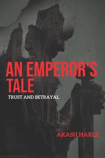 An Emperor's Tale: Trust and Betrayal - Paperback