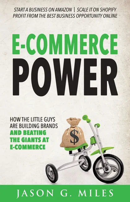 E-Commerce Power: How the Little Guys Are Building Brands and Beating the Giants at E-Commerce - Paperback