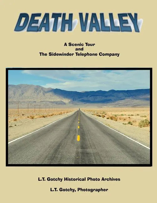 Death Valley: A Scenic Tour: and the Sidewinder Telephone Company - Paperback