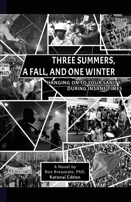 Three Summers, a Fall, and One Winter: Hanging On to Your Sanity During Insane Times - Paperback