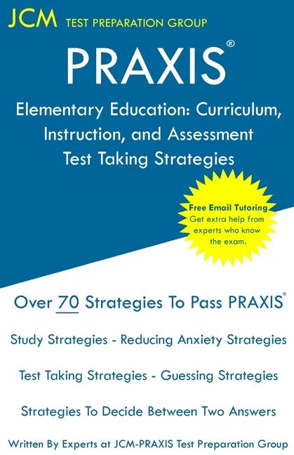 PRAXIS Elementary Education: PRAXIS 5017 - Curriculum, Instruction, and Assessment - Test Taking Strategies: PRAXIS 5017 Exam - Free Online Tutorin - Paperback