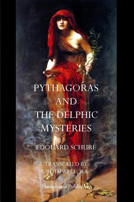 Pythagoras and the Delphic Mysteries - Paperback