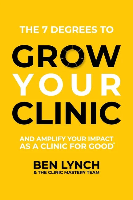 Grow Your Clinic: And amplify your impact as a clinic for good - Paperback