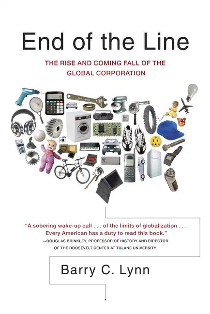 End of the Line: The Rise and Coming Fall of the Global Corporation - Paperback