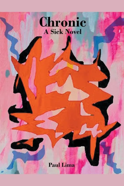 Chronic: A Sick Novel - Paperback