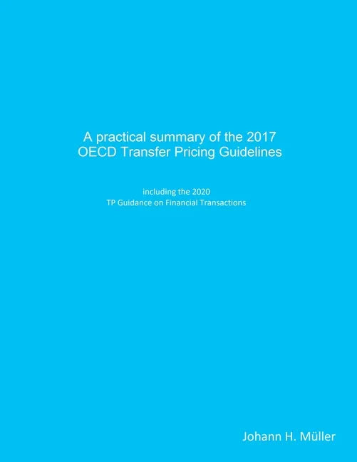 A practical summary of the 2017 OECD Transfer Pricing Guidelines: including the 2020 TP Guidance on Financial Transactions - Paperback