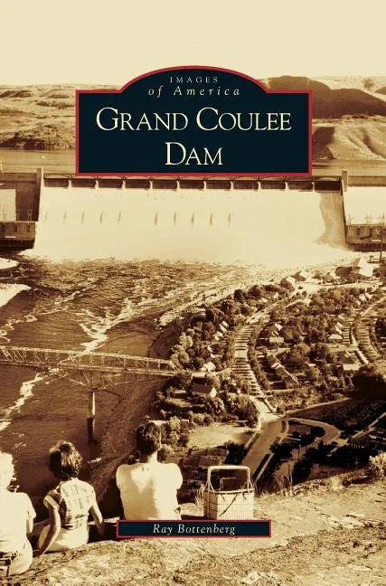 Grand Coulee Dam - Hardcover