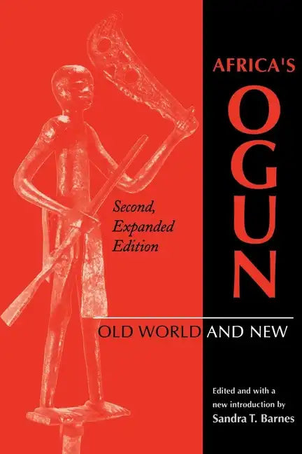 Africa's Ogun, Second, Expanded Edition: Old World and New - Paperback
