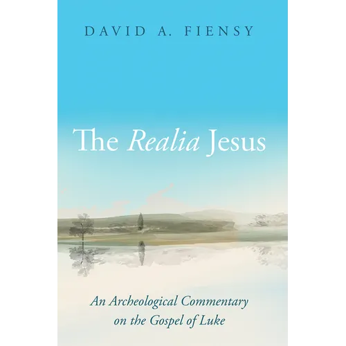The Realia Jesus: An Archaeological Commentary on the Gospel of Luke - Paperback