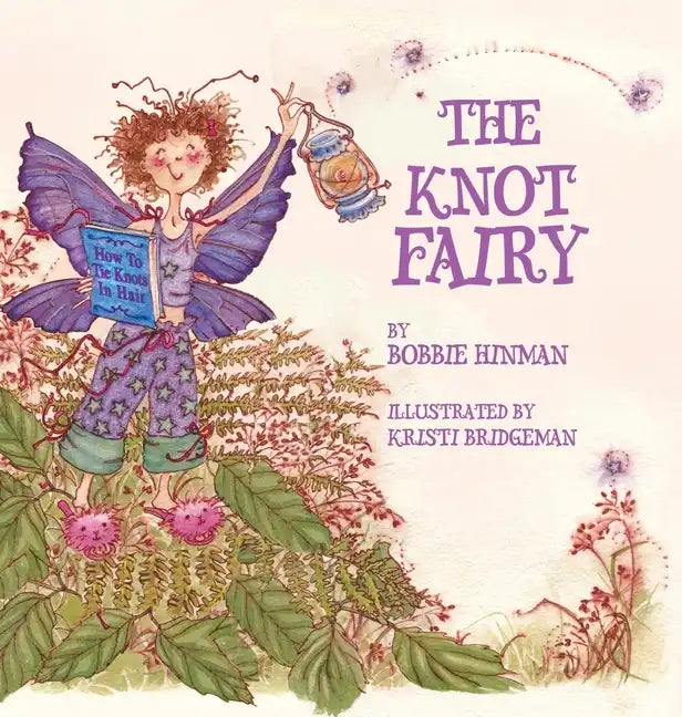 The Knot Fairy: Winner of 7 Children's Picture Book Awards: Who Tangled My Hair While I Was Sleeping? For Kids Ages 3-7 - Hardcover