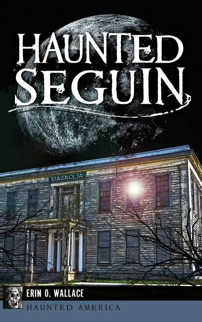 Haunted Seguin - Hardcover