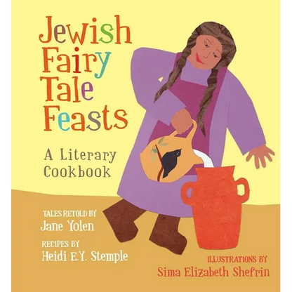 Jewish Fairy Tale Feasts: A Literary Cookbook - Paperback