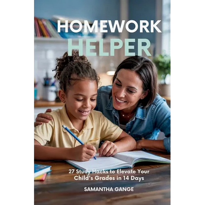 Homework Helper: 27 Study Hacks To Elevate Your Child's Grades In 14 Days - Paperback