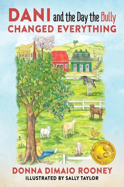 DANI and The Day the Bully Changed Everything (Mom's Choice Awards Gold Winner!) - Paperback