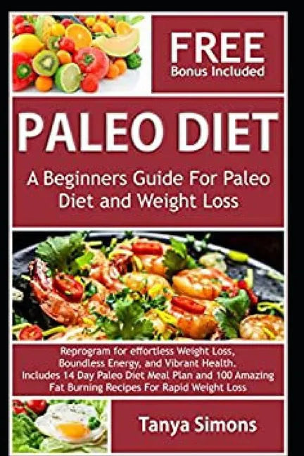 Paleo Diet Cook Book For Beginners.: Includes 14 Day Meal Plan - Paperback