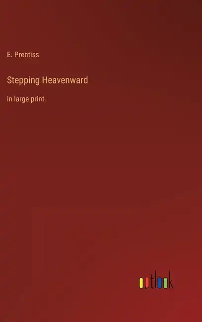 Stepping Heavenward: in large print - Hardcover