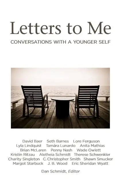 Letters to Me: Conversations with a Younger Self - Paperback
