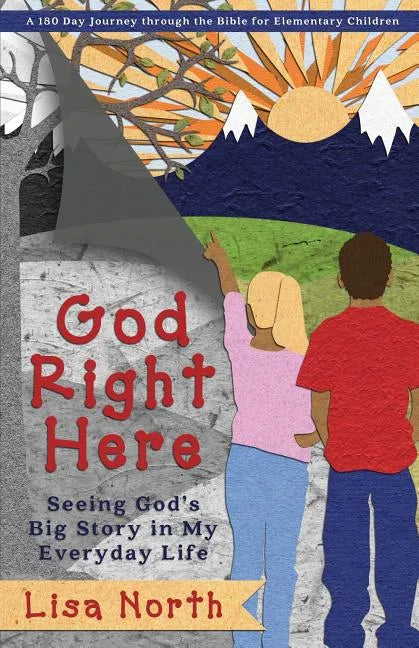 God Right Here: Seeing God's Big Story in My Everyday Life - Paperback