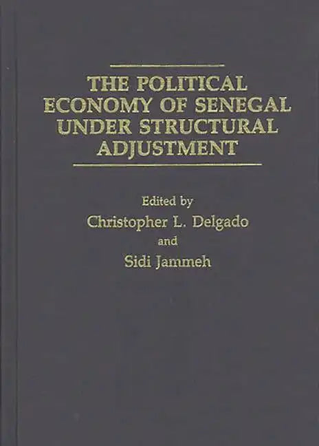 The Political Economy of Senegal Under Structural Adjustment - Hardcover