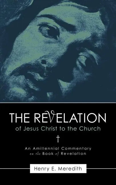 The Revelation of Jesus Christ to the Church - Hardcover
