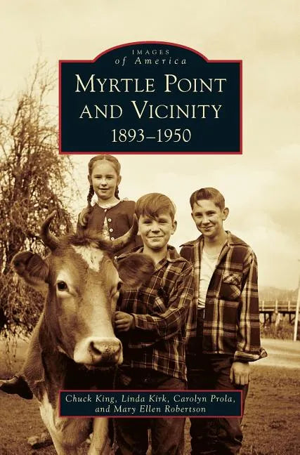 Myrtle Point and Vicinity, 1893-1950 - Hardcover