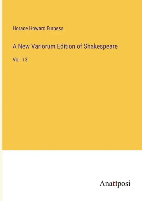 A New Variorum Edition of Shakespeare: Vol. 13 - Paperback