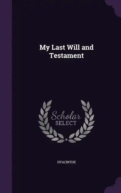 My Last Will and Testament - Hardcover