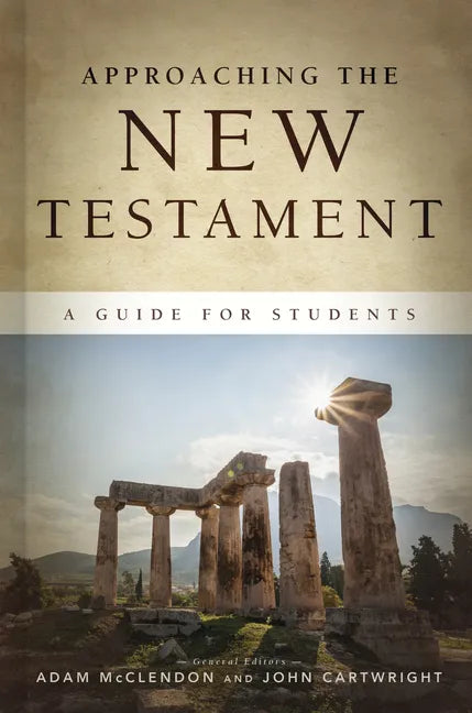 Approaching the New Testament: A Guide for Students - Hardcover