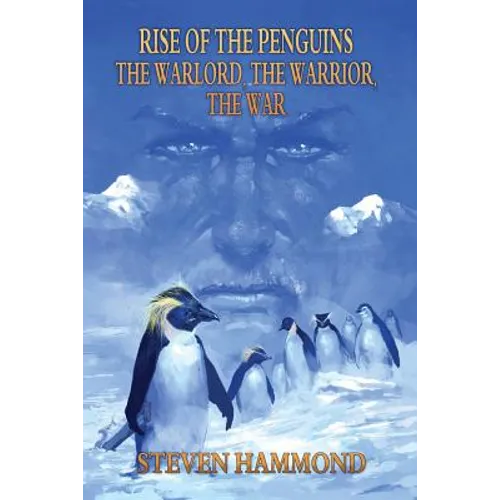 The Warlord, The Warrior, The War: The Rise of the Penguins Saga - Paperback