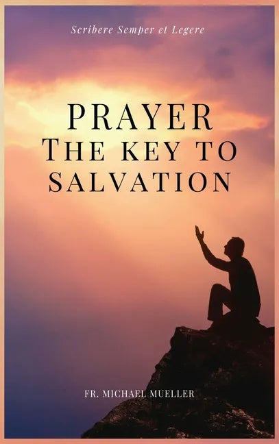 Prayer - The Key to Salvation: Easy to Read Layout - Hardcover