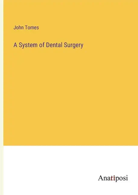 A System of Dental Surgery - Paperback