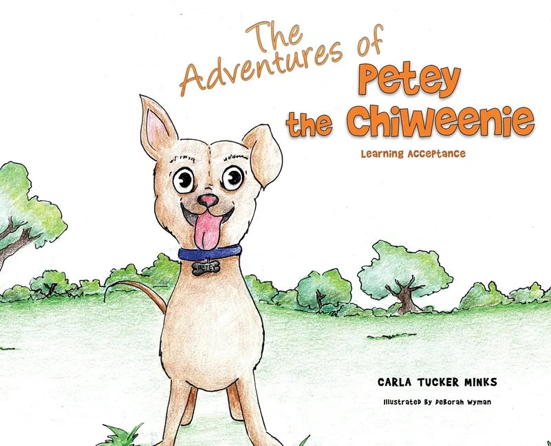 The Adventures of Petey the Chiweenie: Learning Acceptance - Hardcover